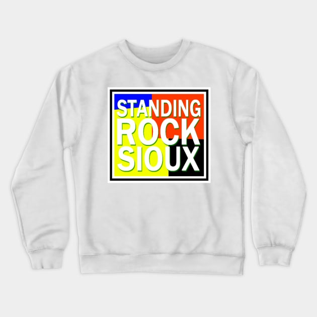 STANDING ROCK SIOUX Crewneck Sweatshirt by truthtopower